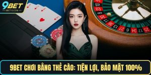9BET chơi bằng thẻ cào