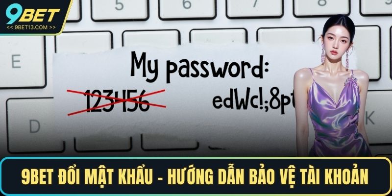 9BET đổi mật khẩu