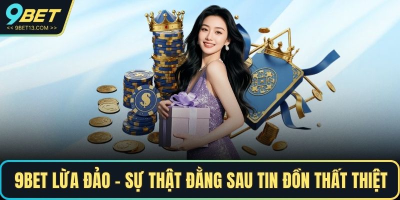 9BET lừa đảo