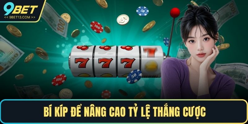 Bí kíp để nâng cao tỷ lệ thắng cược