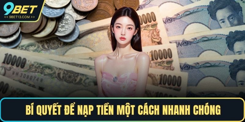 Bí quyết để nạp tiền một cách nhanh chóng