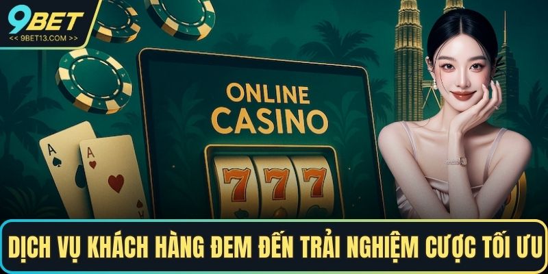 Dịch vụ khách hàng đem đến trải nghiệm cược tối ưu