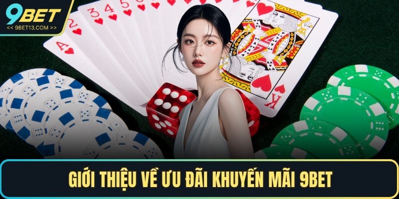 Giới thiệu về ưu đãi khuyến mãi 9BET