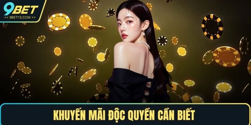 Khuyến mãi độc quyền cần biết