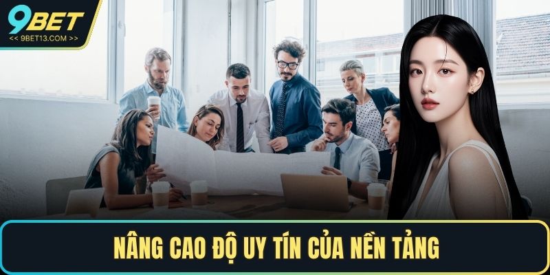 Nâng cao độ uy tín của nền tảng