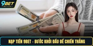 Nạp tiền 9BET
