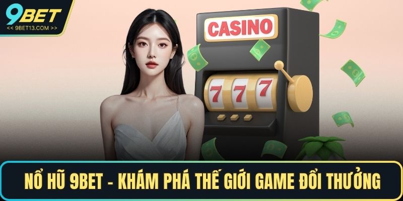 Nổ hũ 9BET