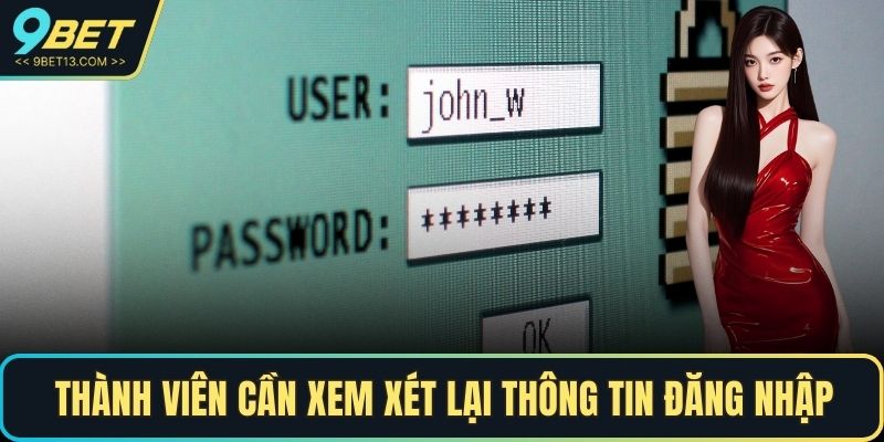 Thành viên cần xem xét lại thông tin đăng nhập