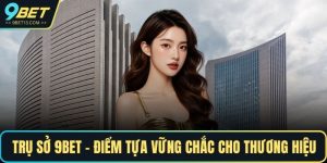 Trụ sở 9BET