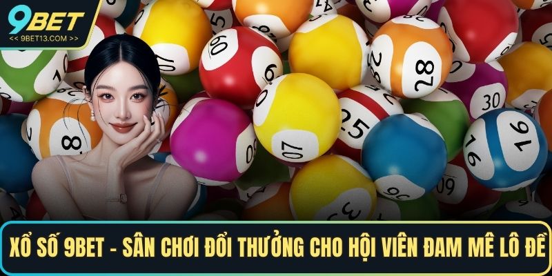 Xổ Số 9BET